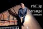 フィリップ・ストレンジ (Phillip Strange) : INTERVIEW